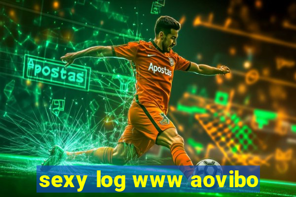sexy log www aovibo